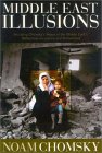 Middle East Illusions Noam Chomsky